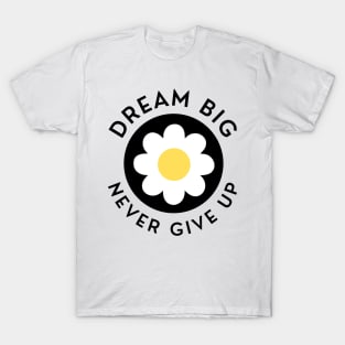 Dream Big Never Give Up. Retro Vintage Motivational and Inspirational Saying. Black and Yellow T-Shirt